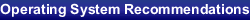 Operating System Recommendations