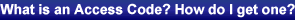 What is an Access Code? How do I get one?